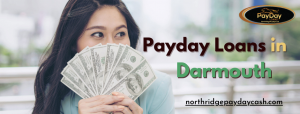 Payday Loans in Dartmouth: Quick Cash Solutions at Your Fingertips